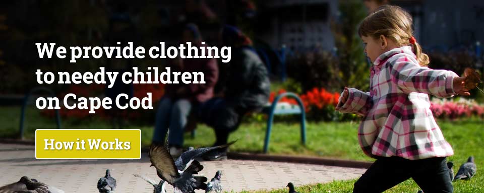 We provide clothing to children in need on Cape Cod